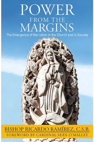 Power from the Margins: The Emergence of the Latino in the Church and in Society