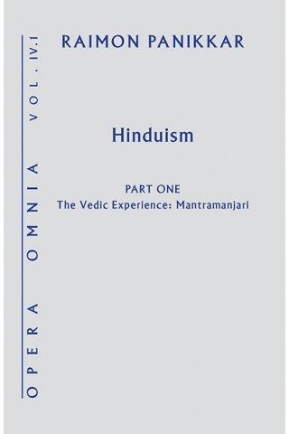 Hinduism: Opera Omnia, Volume IV: Part 1- The Vedic Experience. Mantramanjari