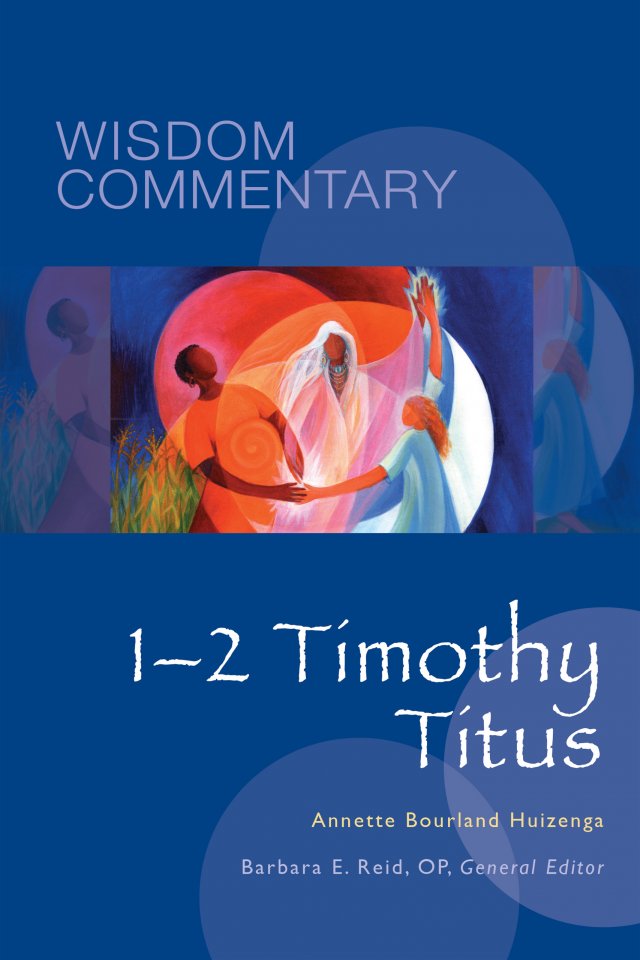 1–2 Timothy, Titus: Wisdom Commentary Series