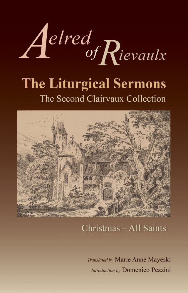 Liturgical Sermons: The Second Clairvaux Collection; Christmas through All Saints Cistercian Fathers