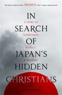 In Search of Japan’s Hidden Christians: A story of Suppression, Secrecy and Survival