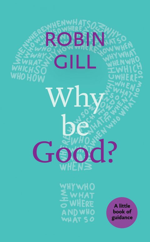 Why be Good? A Little Book of Guidance