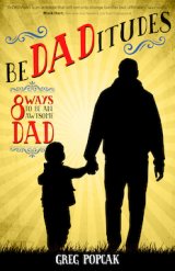 BeDADitudes: 8 Ways to Be an Awesome Dad