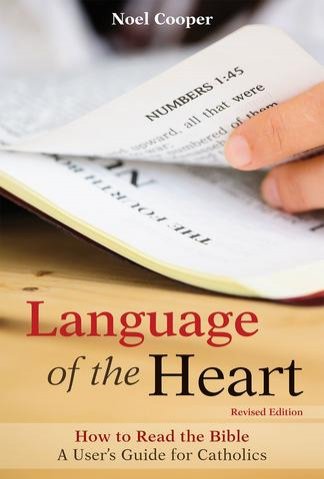 Language of the Heart Revised Edition: How to Read the Bible A User’s Guide for Catholics