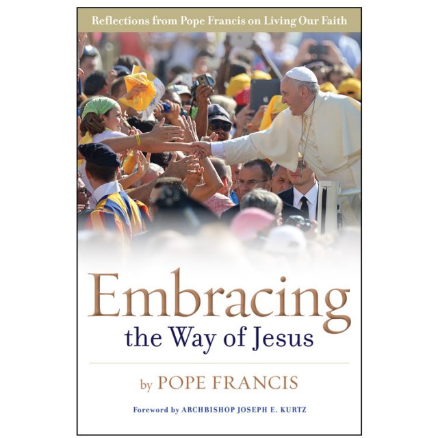 Embracing the Way of Jesus: Reflections from Pope Francis on Living Our Faith paperback