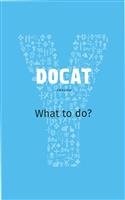 DOCAT: What to do? The Social Teaching of the Catholic Church