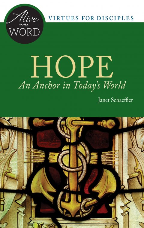 Hope, an Anchor in Today’s World - Alive in the Word: Virtues of Disciples