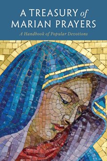 Treasury of Marian Prayers: A Handbook of Popular Devotions