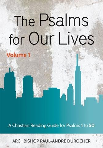 The Psalms for Our Lives Volume 1:  A Christian Reading Guide for Psalms 1 to 50