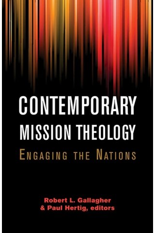Contemporary Mission Theology: Engaging the Nations - American Society of Missiology Series #53