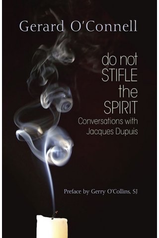Do Not Stifle the Spirit: Conversations with Jacques Dupuis