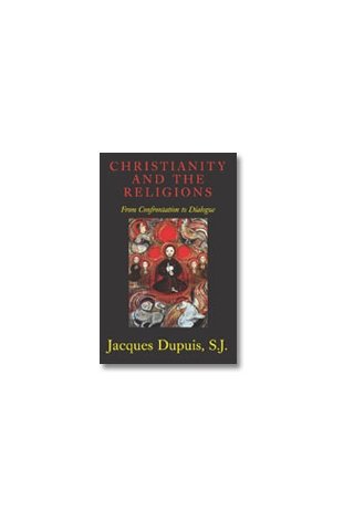 Christianity and the Religions : From Confrontation to Dialogue