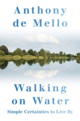 Walking on Water: Simple Certainties to Live by Third Edition