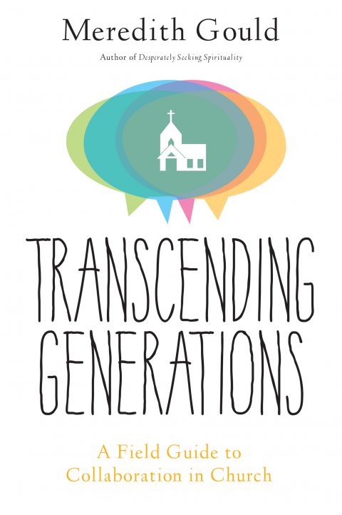 Transcending Generations: A Field Guide to Collaborations in Church