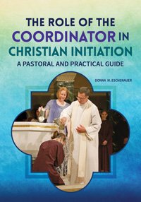 Role of the Coordinator in Christian Initiation: A Pastoral and Practical Guide