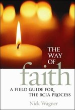Way of Faith : A Field Guide for the RCIA Process
