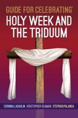 Guide for Celebrating Holy Week and the Triduum