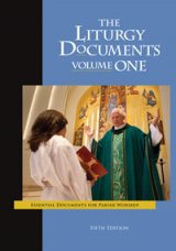Liturgy Documents, Volume One: Fifth Edition: Essential Documents for Parish Worship