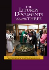 Liturgy Documents, Volume Three: Foundational Documents on the Origins and Implementation of Sacrosanctum Concilium