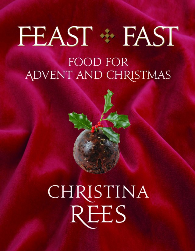 Feast + Fast Food for Advent and Christmas