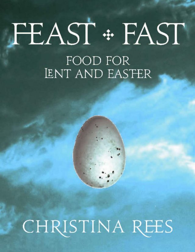 Feast + Fast Food for Lent and Easter