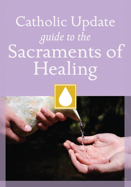 Catholic Update Guide to the Sacrament of Healing