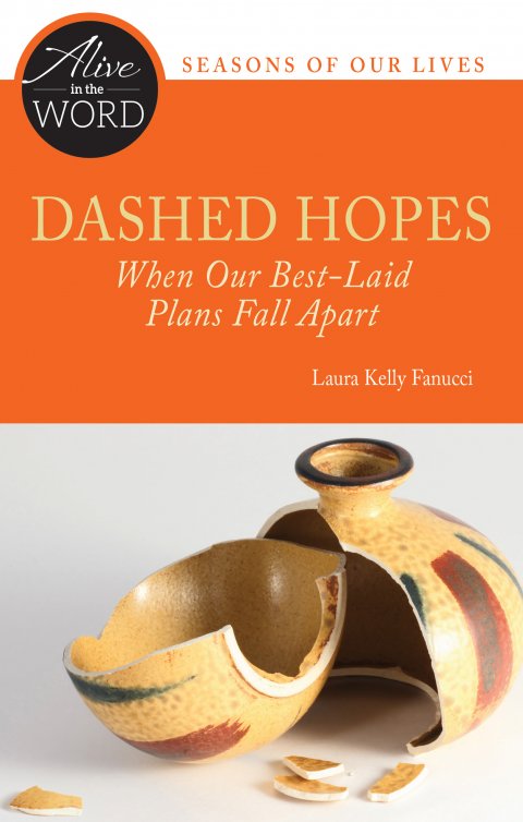 Dashed Hopes, when our best-laid plans fall apart - Alive in the Word: Seasons of our lives