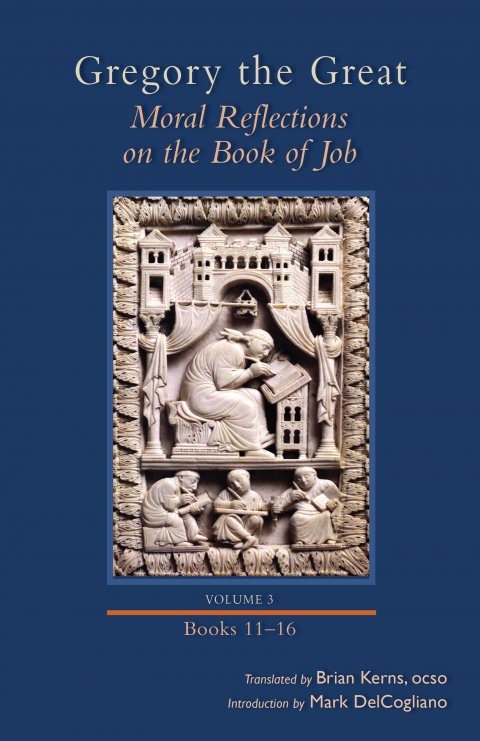 Gregory the Great: Moral Reflections on the Book of Job, Volume 3 (Books 11-16) Cistercian Studies Series