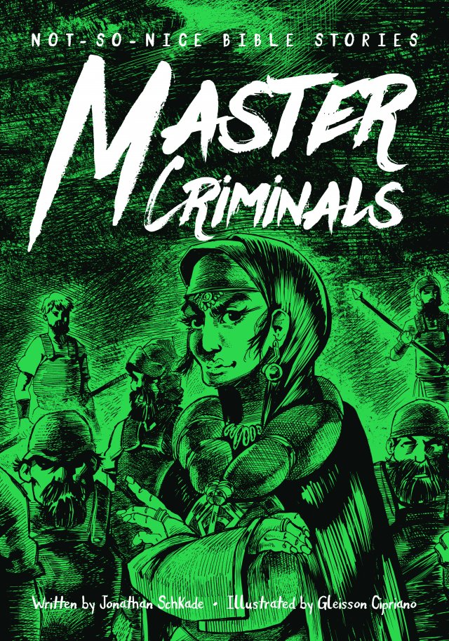 Not So Nice Bible Stories: Master Criminals