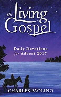 Living Gospel: Daily Devotions for Advent 2017
