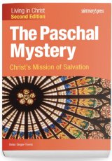 Paschal Mystery: Christ's Mission of Salvation - Second Edition Student Text - Living in Christ Series
