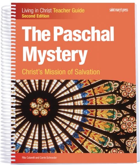 Paschal Mystery: Christ's Mission of Salvation - Second Edition Teacher Guide - Living in Christ Series