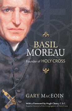 Basil Moreau: Founder of Holy Cross