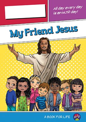 *My Friend Jesus: Make Jesus Real Prep to Grade 2