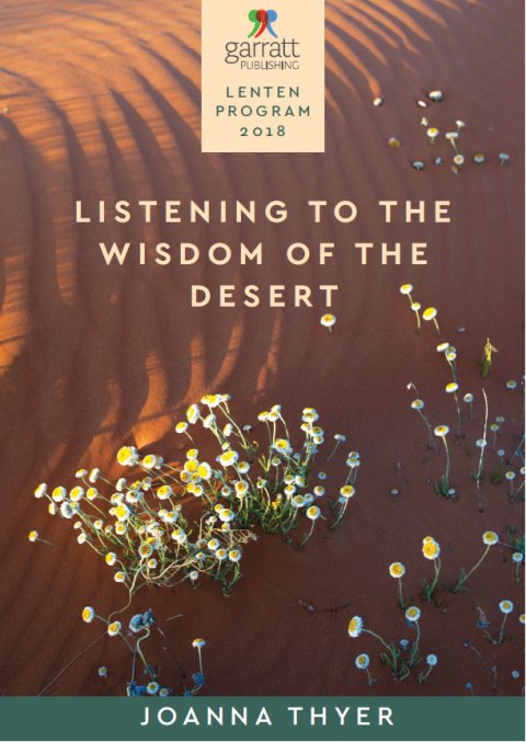 Listening to the Wisdom of the Desert: Garratt Lenten Program Year B