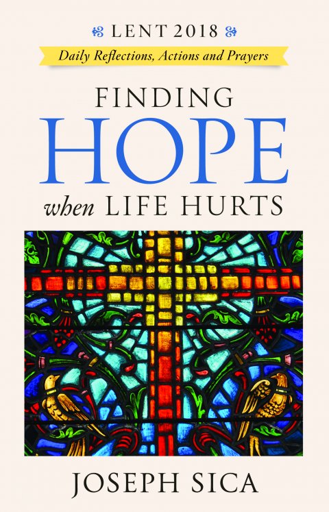 Finding Hope When Life Hurts Daily Reflections Actions And Prayers For Lent 2018 Garratt Publishing