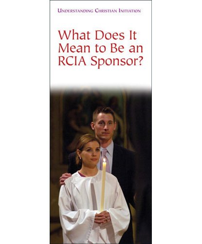 What does it mean to be an RCIA Sponsor? Pack of 25 pamplets (Understanding Christian Initiation Series)