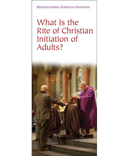 What Is the Rite of Christian Initiation of Adults? Pack of 25 pamplets (Understanding Christian Initiation Series)