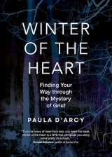 Winter of the Heart: Finding Your Way through the Mystery of Grief