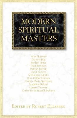 Modern Spiritual Masters : Writings on Contemplation and Compassion Modern Spiritual Masters
