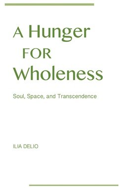 Hunger for Wholeness: Soul, Space, and Transcendence