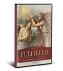 Fulfilled: Uncovering the Biblical Foundations of Catholicism (Part One) - DVD set