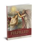 Fulfilled: Uncovering the Biblical Foundations of Catholicism (Part One) - Workbook