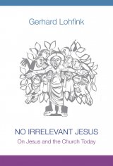 No Irrelevant Jesus On Jesus and the Church Today paperback