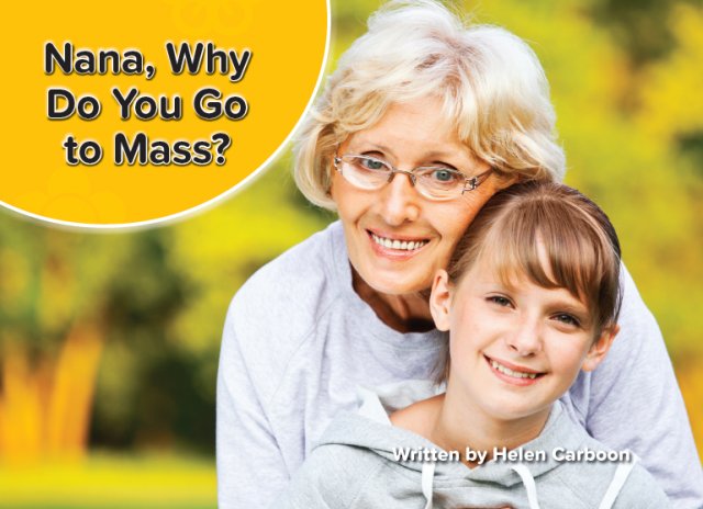 Moments of Celebration: Nana, Why Do You Go to Mass? 