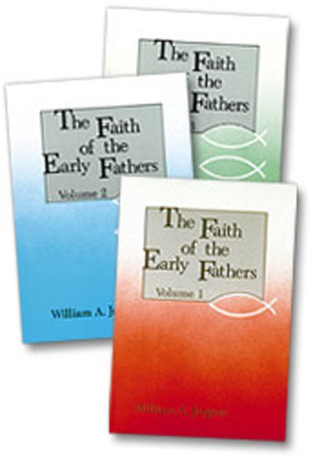 Faith of the Early Fathers Three-Volume Set