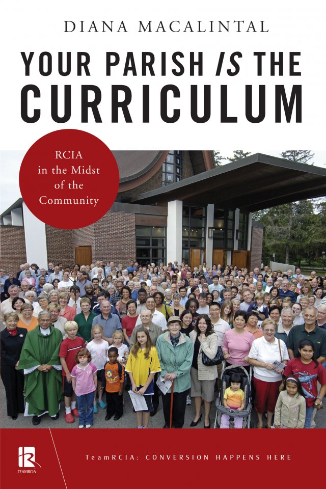 Your Parish Is the Curriculum: RCIA in the Midst of the Community