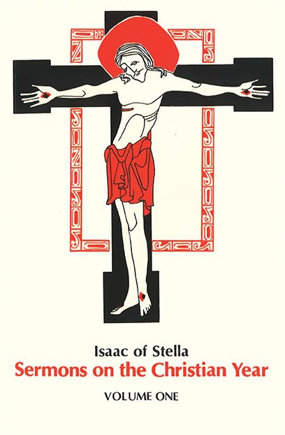 Isaac of Stella: Sermons on the Christian Year Volume One