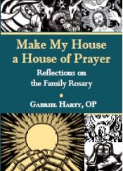 Make My House a House of Prayer: Reflections on the Family Rosary