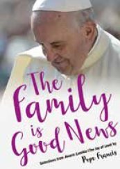 Family is Good News: Selections from Amoris Laetitia